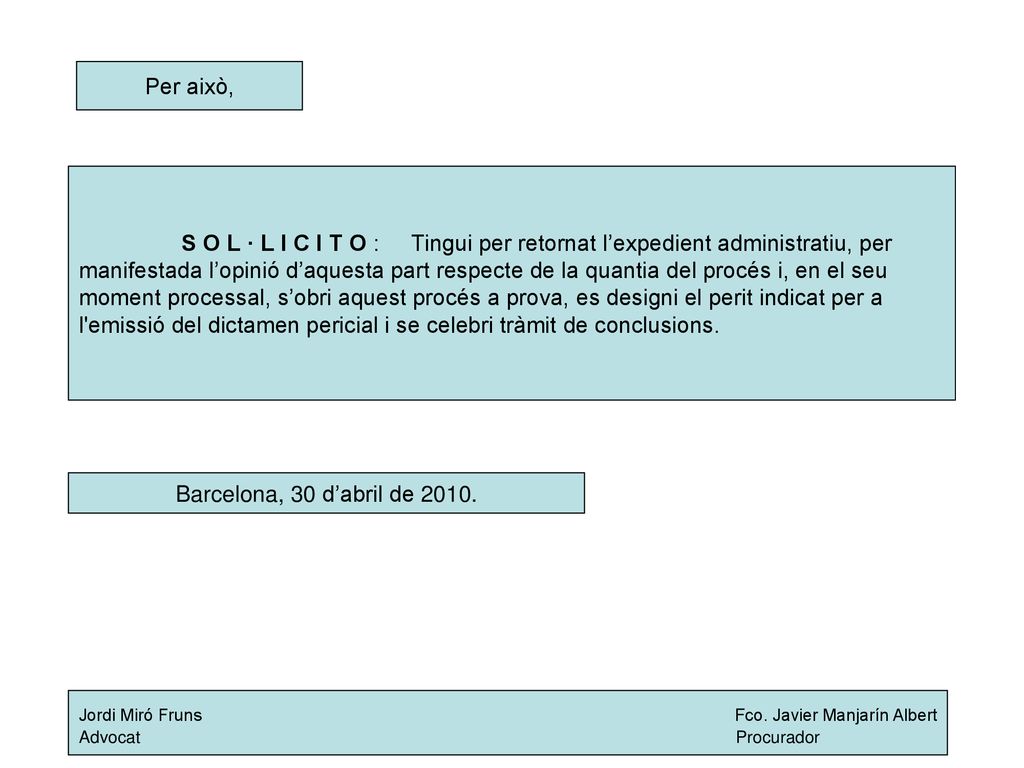 l emissió del dictamen pericial i se celebri tràmit de conclusions.