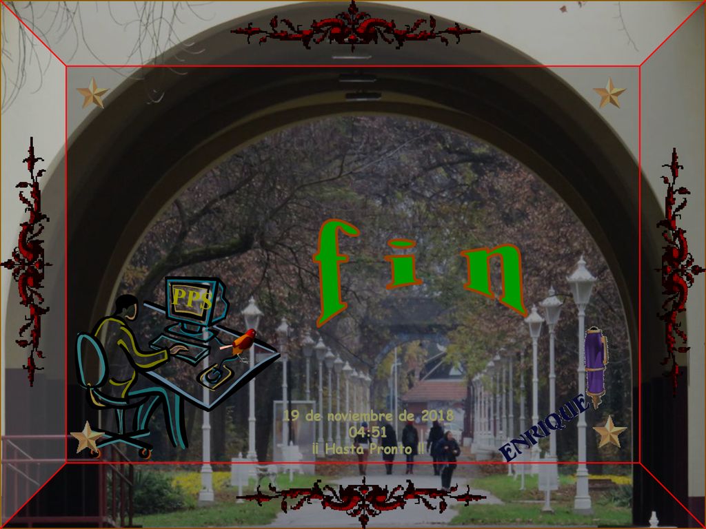 f i n PPS 19 de noviembre de :51 ¡¡ Hasta Pronto !!