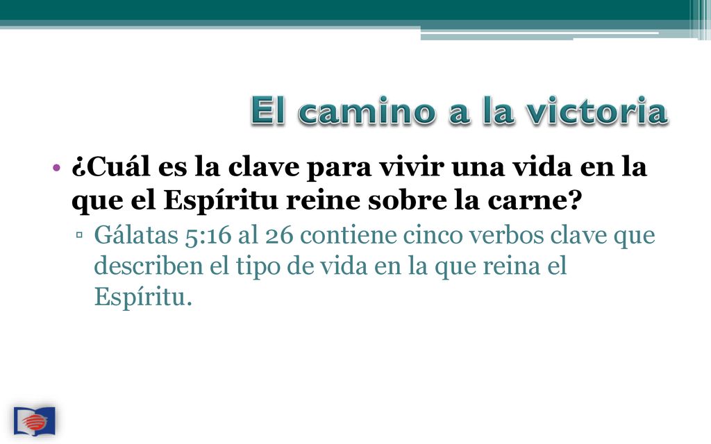 El camino a la victoria ¿Cuál es la clave para vivir una vida en la que el Espíritu reine sobre la carne