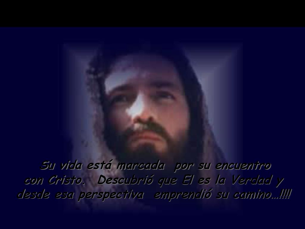 Su vida está marcada por su encuentro
