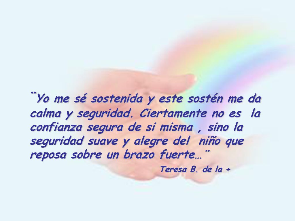 ¨Yo me sé sostenida y este sostén me da calma y seguridad
