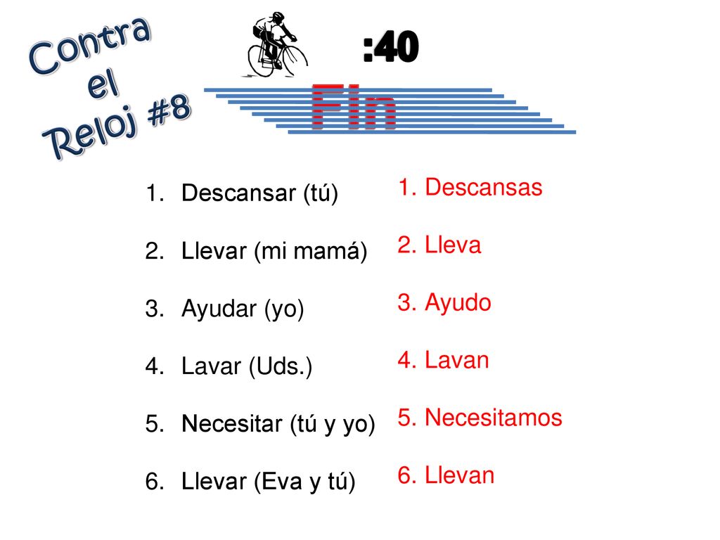 Fin :40 Contra el Reloj #8 Descansas Descansar (tú) Lleva