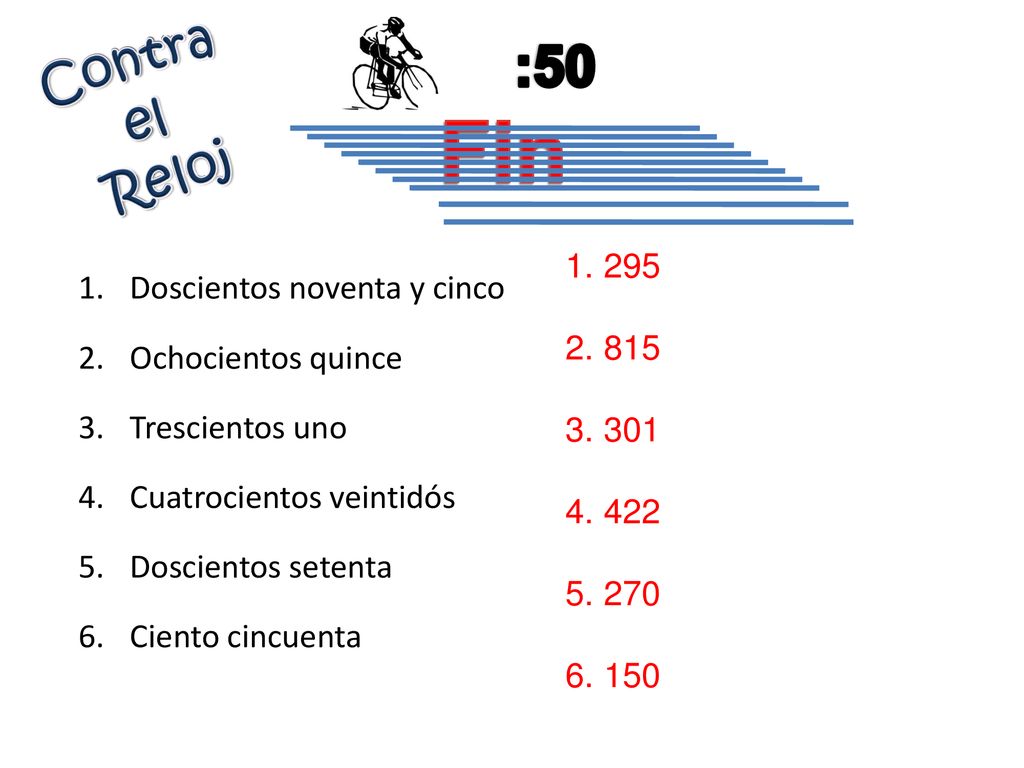 Fin :50 Contra el Reloj 295 Doscientos noventa y cinco