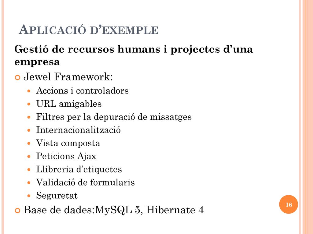 Aplicació d’exemple Gestió de recursos humans i projectes d’una empresa. Jewel Framework: Accions i controladors.