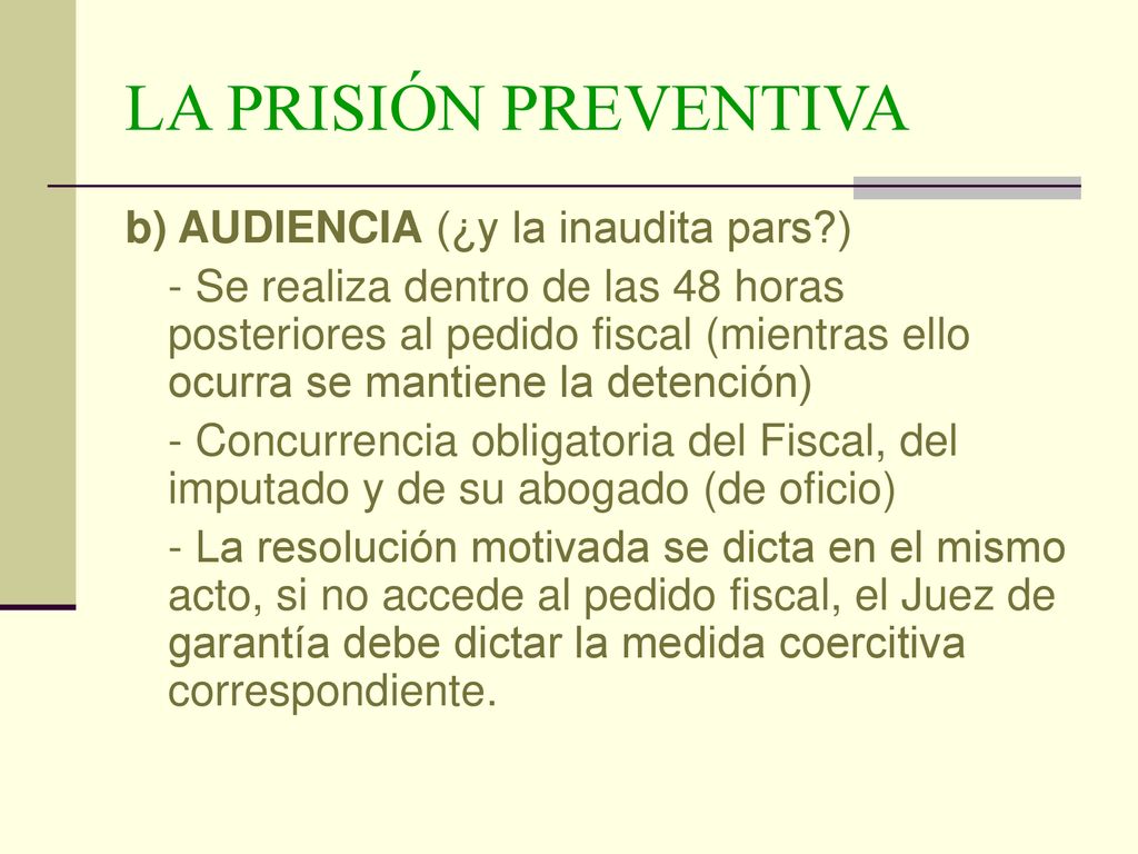 LA PRISIÓN PREVENTIVA b) AUDIENCIA (¿y la inaudita pars )