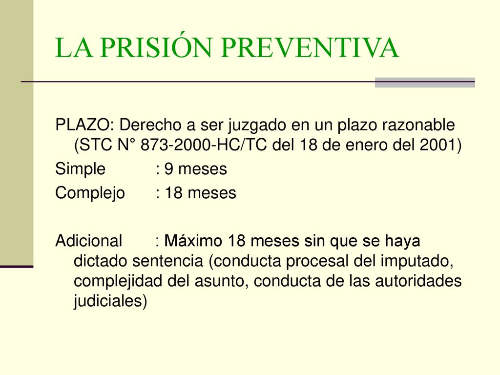 LA PRISIÓN PREVENTIVA PLAZO: Derecho a ser juzgado en un plazo razonable (STC N° HC/TC del 18 de enero del 2001)