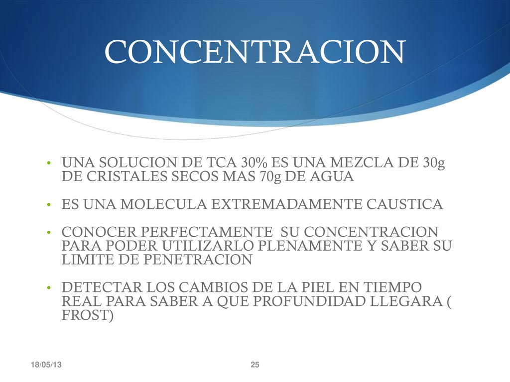 CONCENTRACION UNA SOLUCION DE TCA 30% ES UNA MEZCLA DE 30g DE CRISTALES SECOS MAS 70g DE AGUA. ES UNA MOLECULA EXTREMADAMENTE CAUSTICA.
