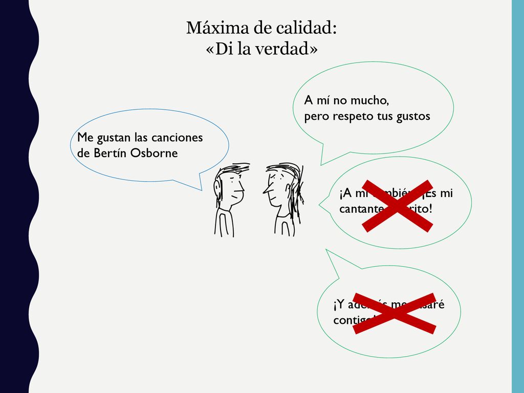 Máxima de calidad: «Di la verdad» A mí no mucho,