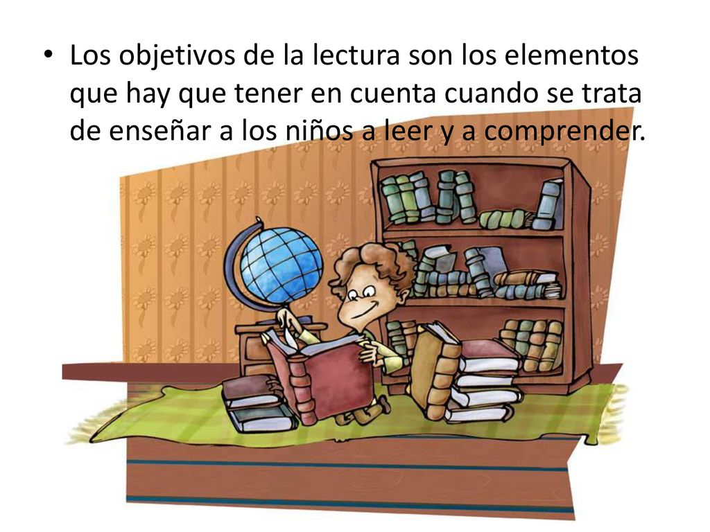 Los objetivos de la lectura son los elementos que hay que tener en cuenta cuando se trata de enseñar a los niños a leer y a comprender.