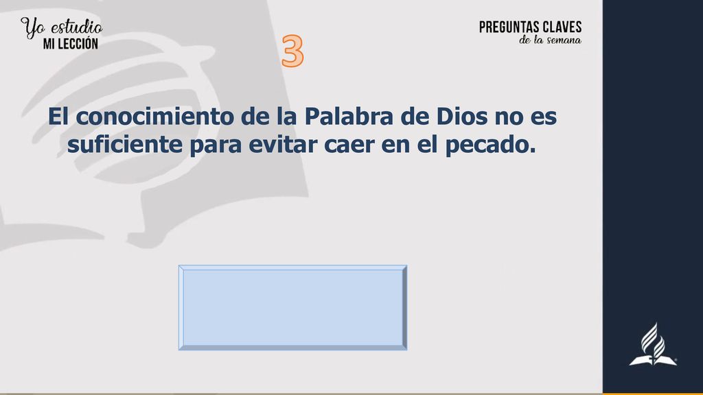 3 El conocimiento de la Palabra de Dios no es suficiente para evitar caer en el pecado.