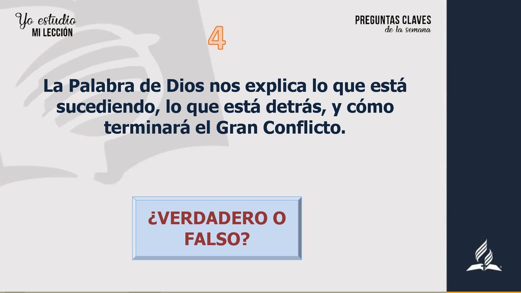 4 La Palabra de Dios nos explica lo que está sucediendo, lo que está detrás, y cómo terminará el Gran Conflicto.