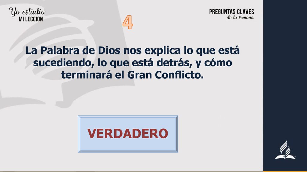 4 La Palabra de Dios nos explica lo que está sucediendo, lo que está detrás, y cómo terminará el Gran Conflicto.
