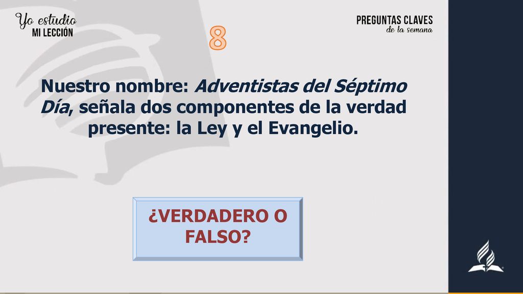 8 Nuestro nombre: Adventistas del Séptimo Día, señala dos componentes de la verdad presente: la Ley y el Evangelio.