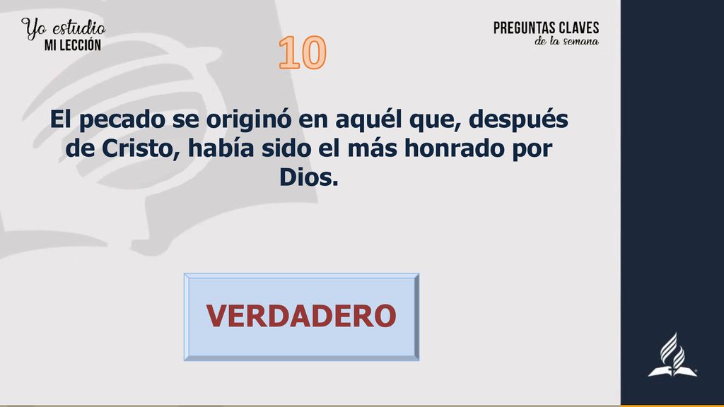 10 El pecado se originó en aquél que, después de Cristo, había sido el más honrado por Dios.