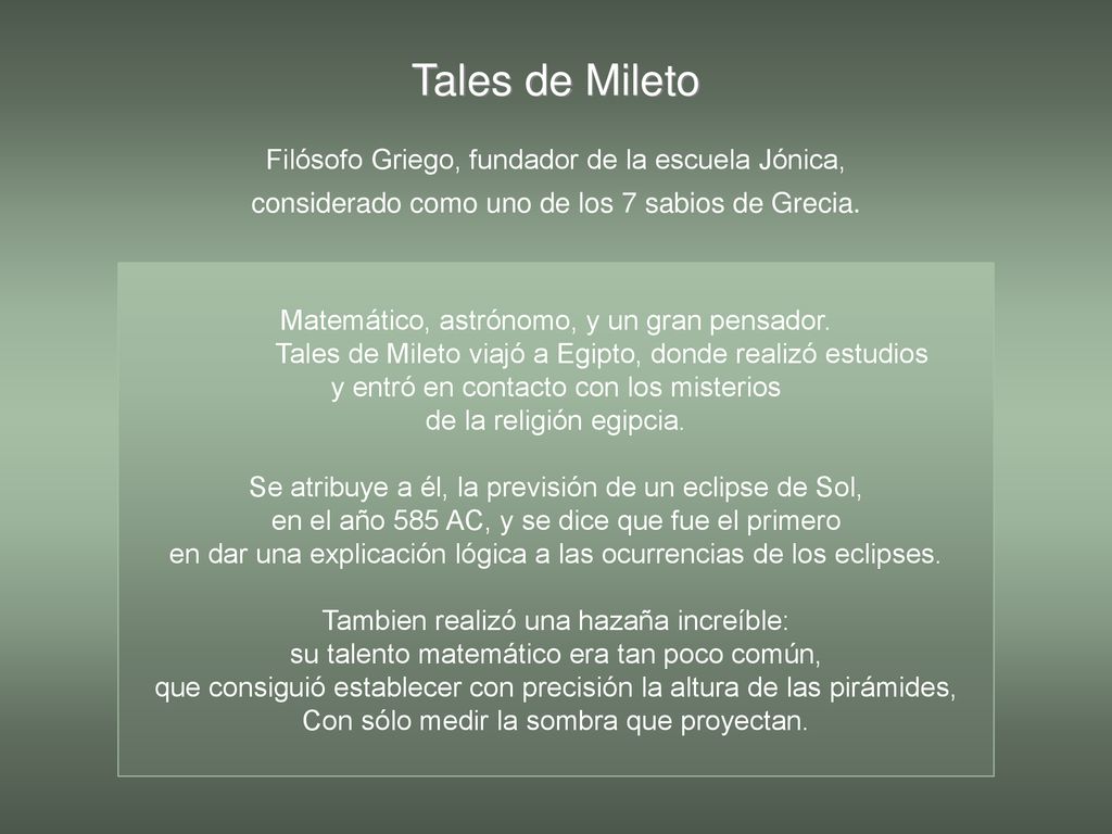 Tales de Mileto Filósofo Griego, fundador de la escuela Jónica,