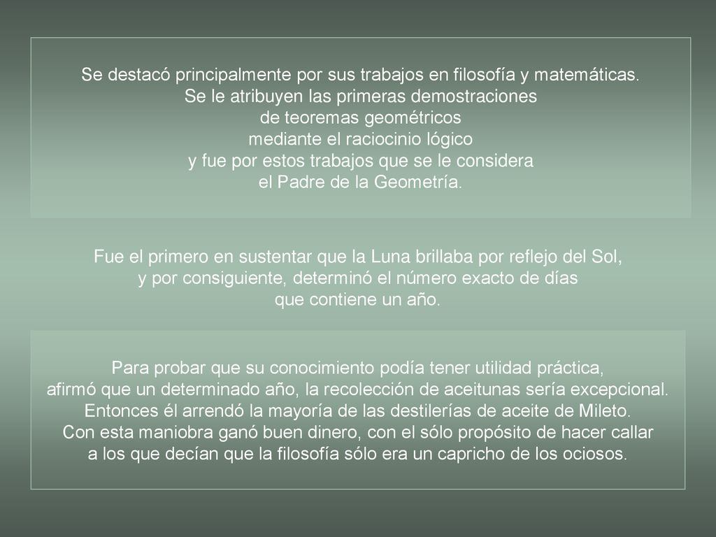 Se destacó principalmente por sus trabajos en filosofía y matemáticas.