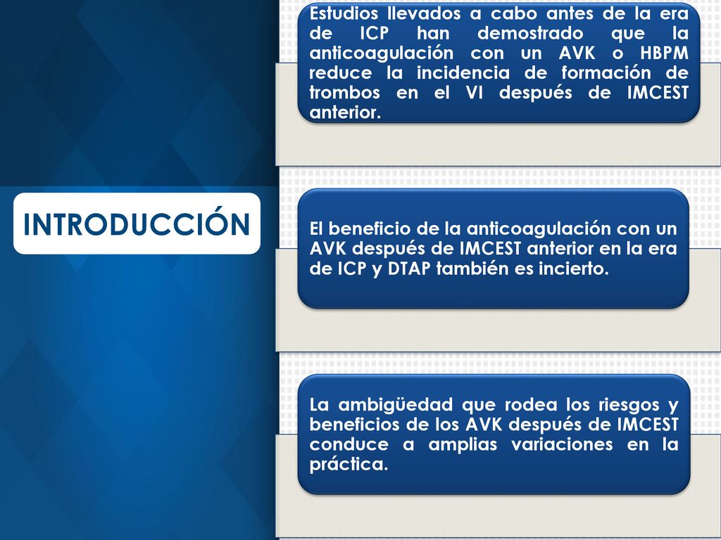 Estudios llevados a cabo antes de la era de ICP han demostrado que la anticoagulación con un AVK o HBPM reduce la incidencia de formación de trombos en el VI después de IMCEST anterior.