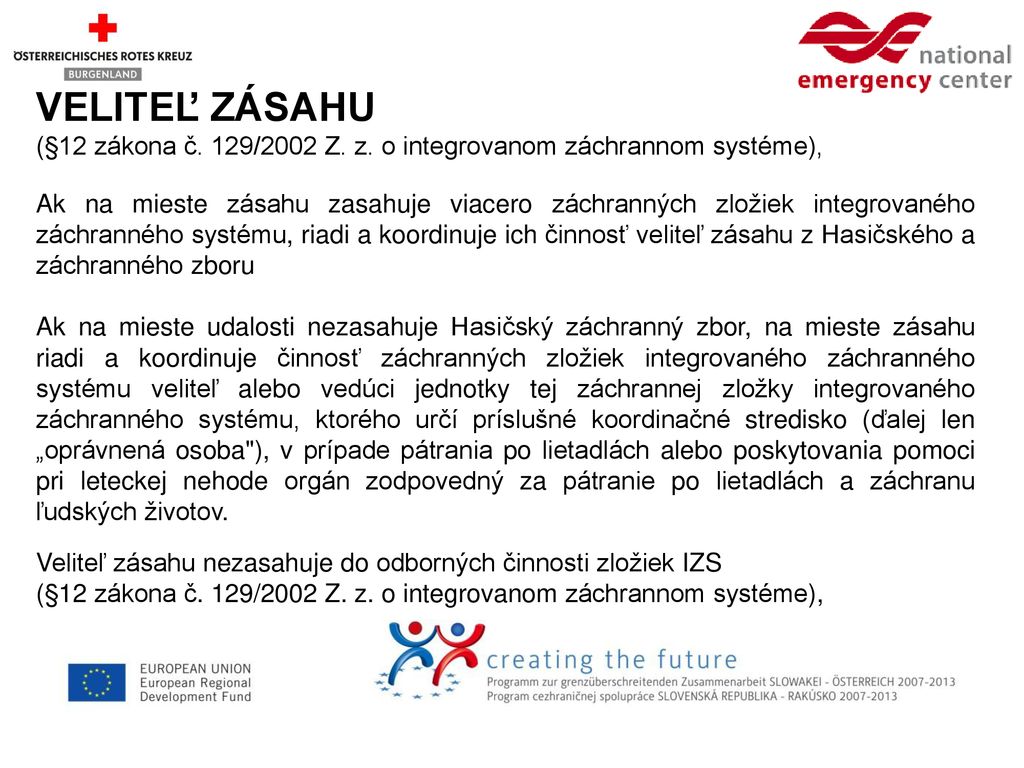 VELITEĽ ZÁSAHU (§12 zákona č. 129/2002 Z. z. o integrovanom záchrannom systéme),