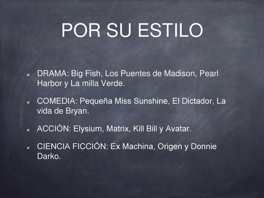 POR SU ESTILO DRAMA: Big Fish, Los Puentes de Madison, Pearl Harbor y La milla Verde.