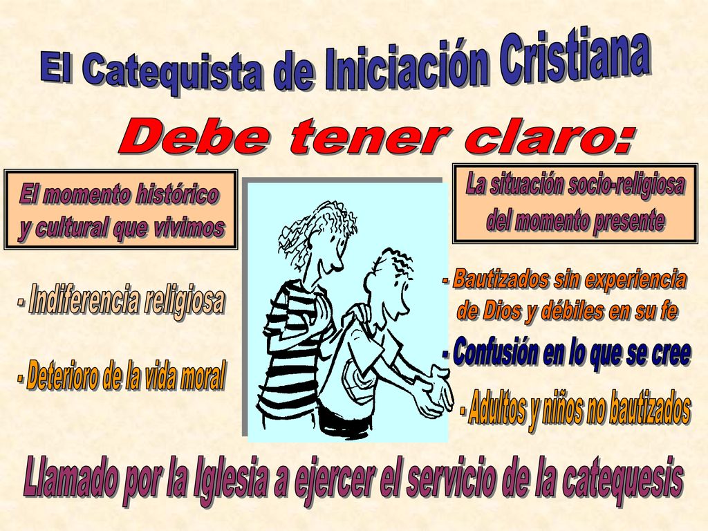 - Bautizados sin experiencia de Dios y débiles en su fe