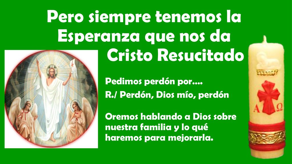 Pero siempre tenemos la Esperanza que nos da Cristo Resucitado