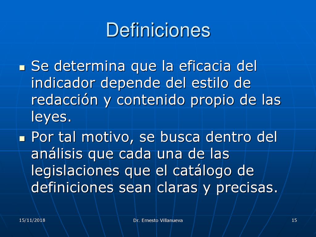 Definiciones Se determina que la eficacia del indicador depende del estilo de redacción y contenido propio de las leyes.