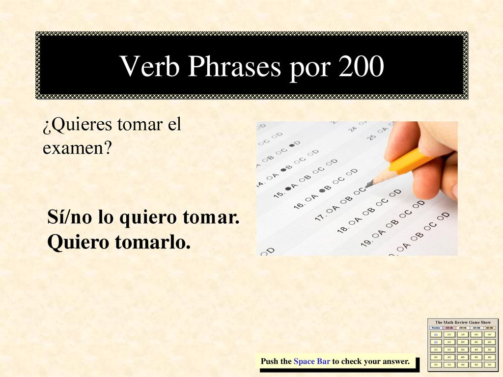 Verb Phrases por 200 Sí/no lo quiero tomar. Quiero tomarlo.