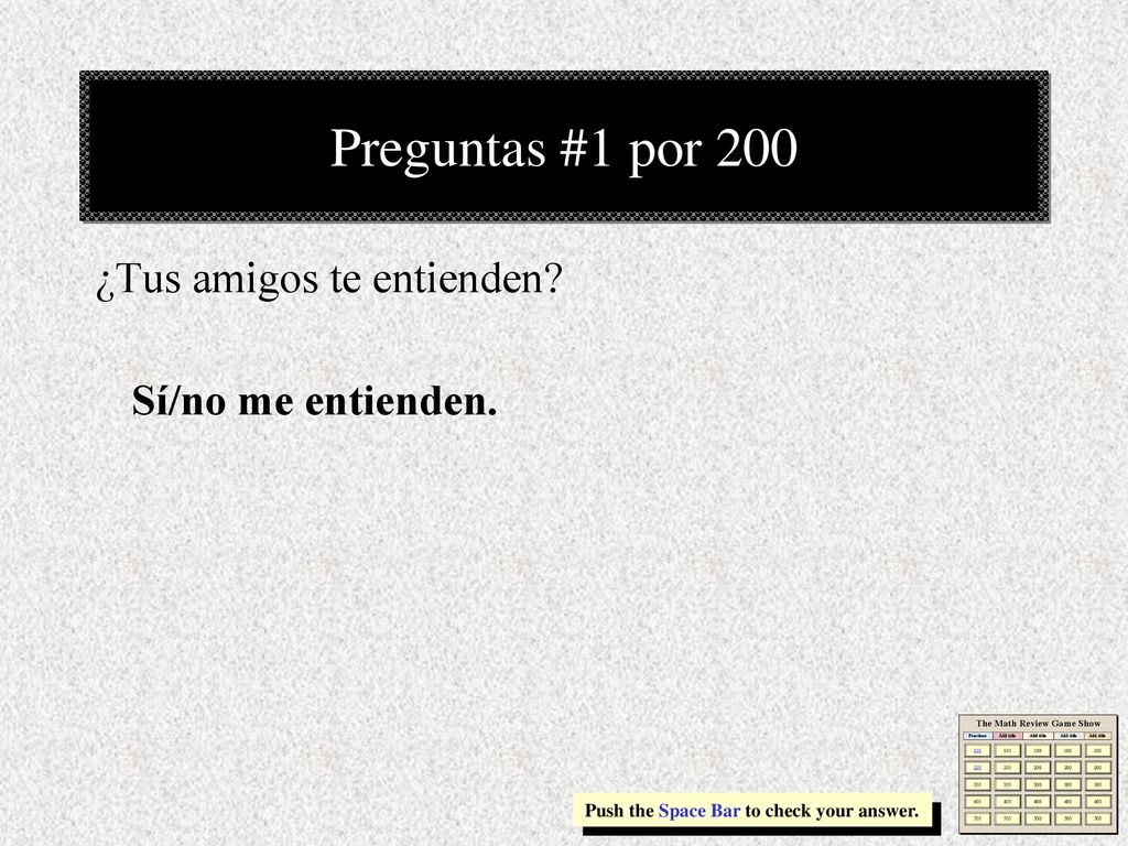 Preguntas #1 por 200 ¿Tus amigos te entienden Sí/no me entienden.
