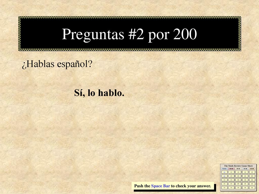 Preguntas #2 por 200 ¿Hablas español Sí, lo hablo.