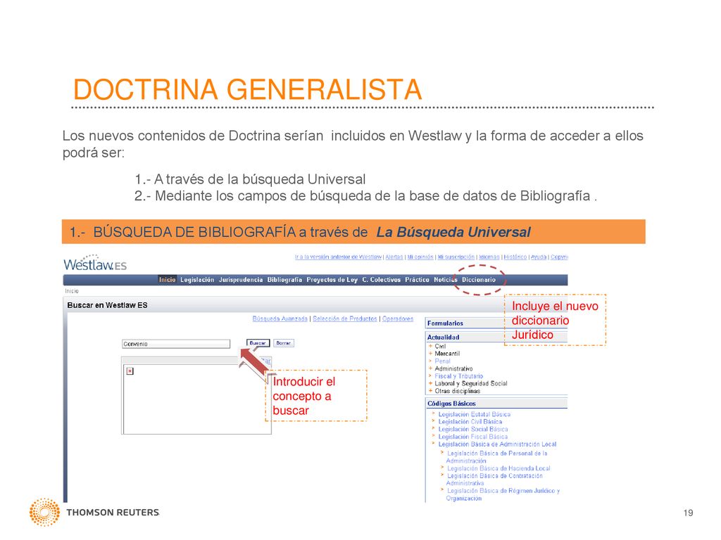 DOCTRINA GENERALISTA Los nuevos contenidos de Doctrina serían incluidos en Westlaw y la forma de acceder a ellos podrá ser: