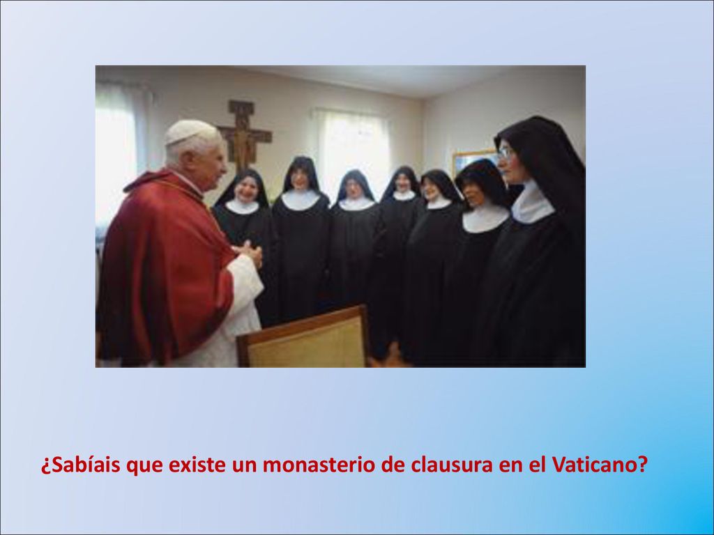 ¿Sabíais que existe un monasterio de clausura en el Vaticano
