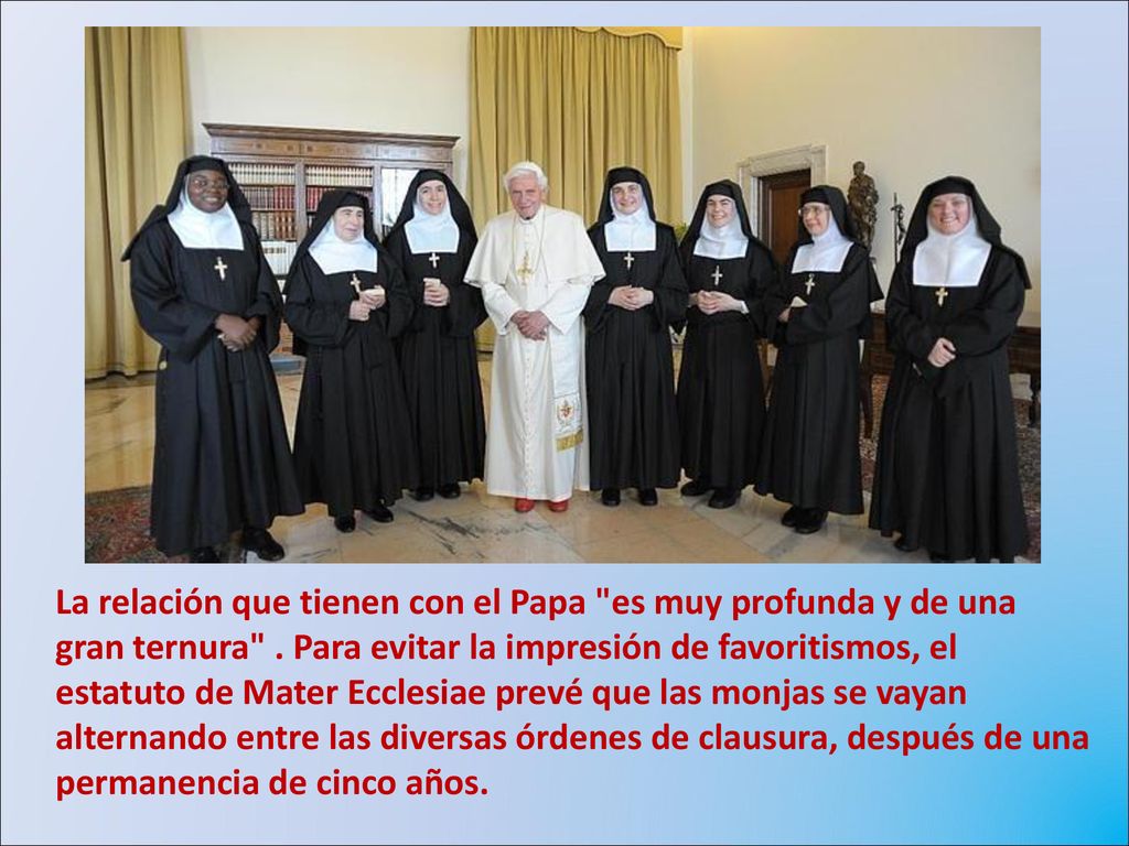 La relación que tienen con el Papa es muy profunda y de una gran ternura .