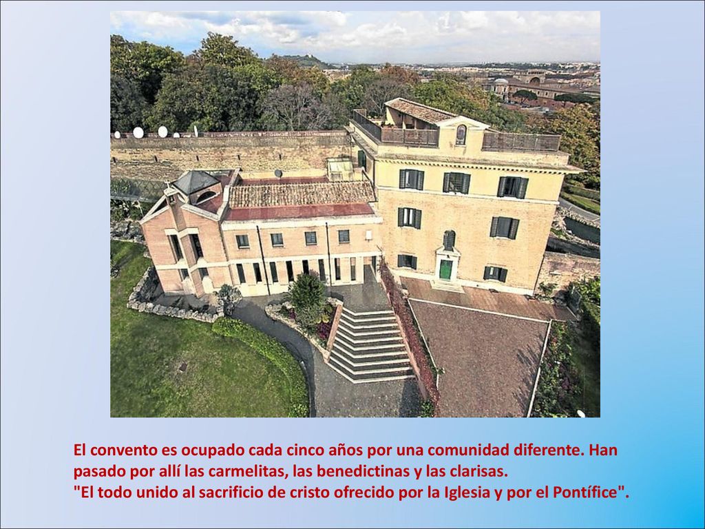El convento es ocupado cada cinco años por una comunidad diferente