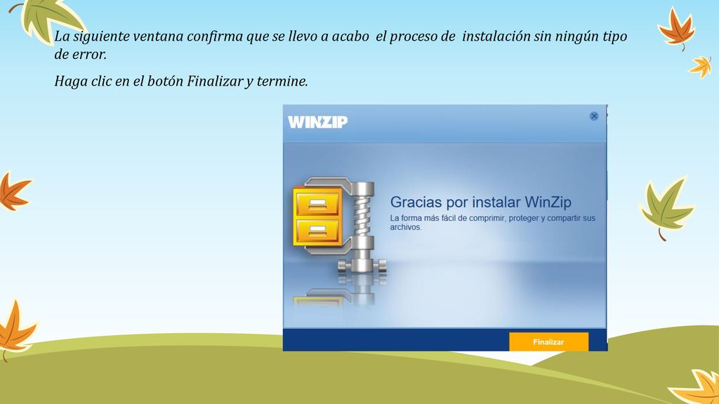 La siguiente ventana confirma que se llevo a acabo el proceso de instalación sin ningún tipo de error.