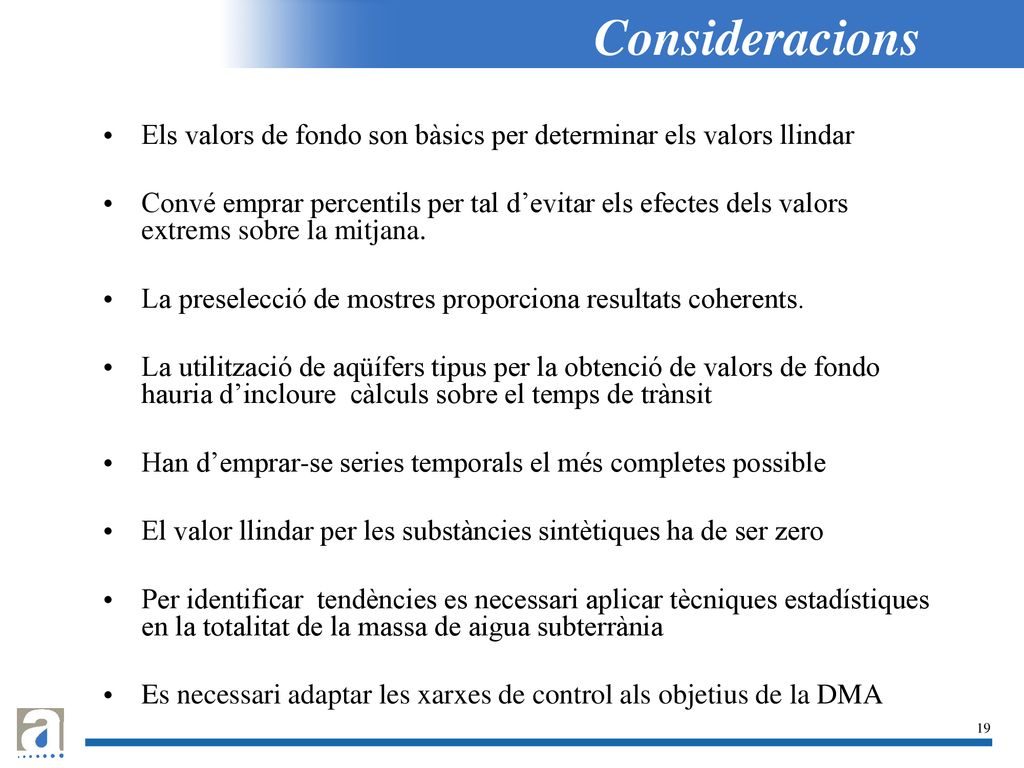 Consideracions Els valors de fondo son bàsics per determinar els valors llindar.