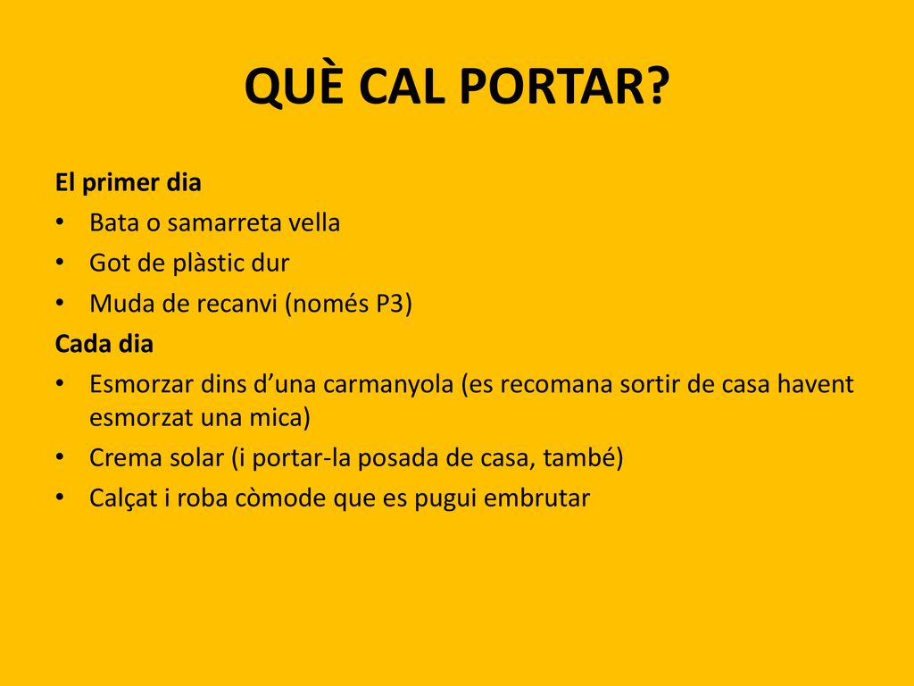 QUÈ CAL PORTAR El primer dia Bata o samarreta vella