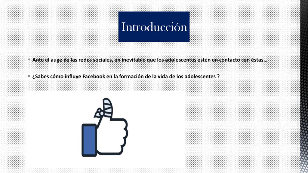Introducción Ante el auge de las redes sociales, en inevitable que los adolescentes estén en contacto con éstas…