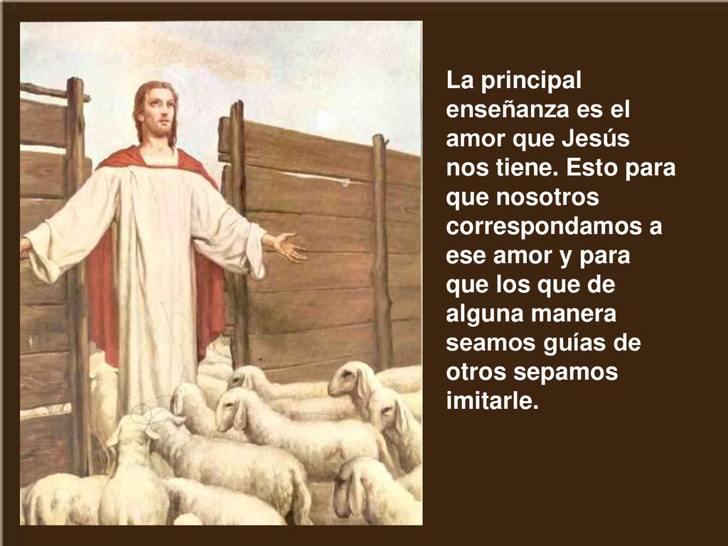 La principal enseñanza es el amor que Jesús nos tiene