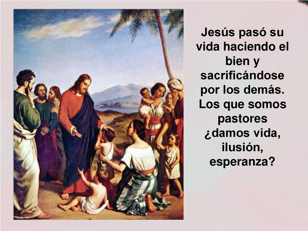 Jesús pasó su vida haciendo el bien y sacrificándose por los demás