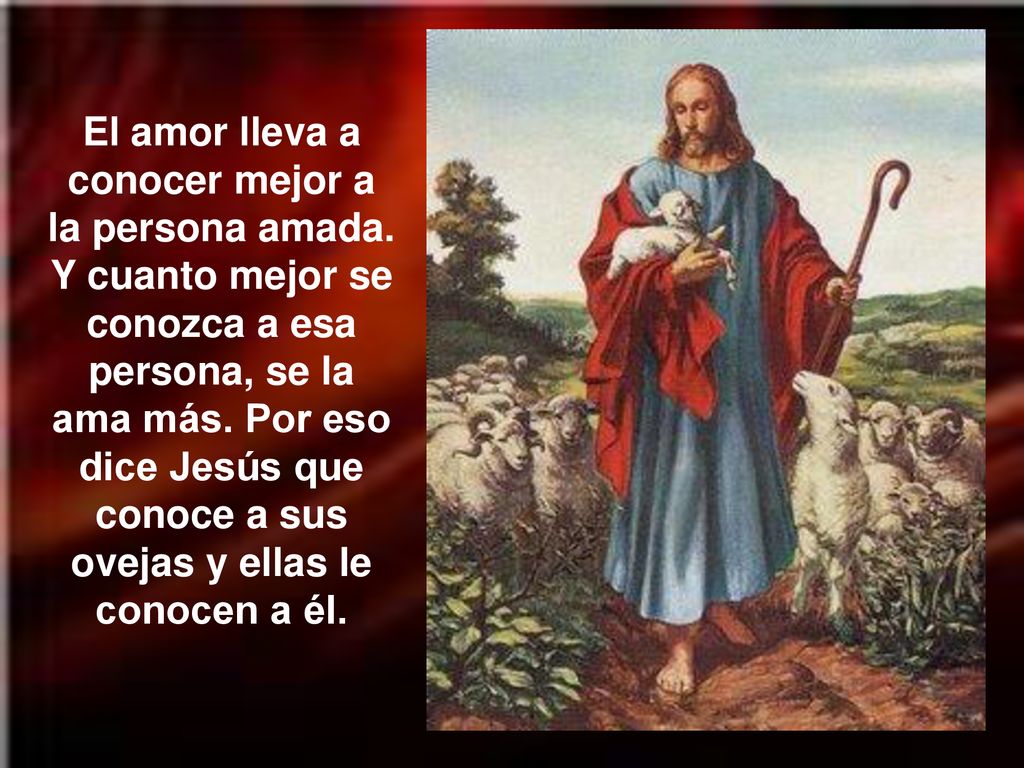 El amor lleva a conocer mejor a la persona amada