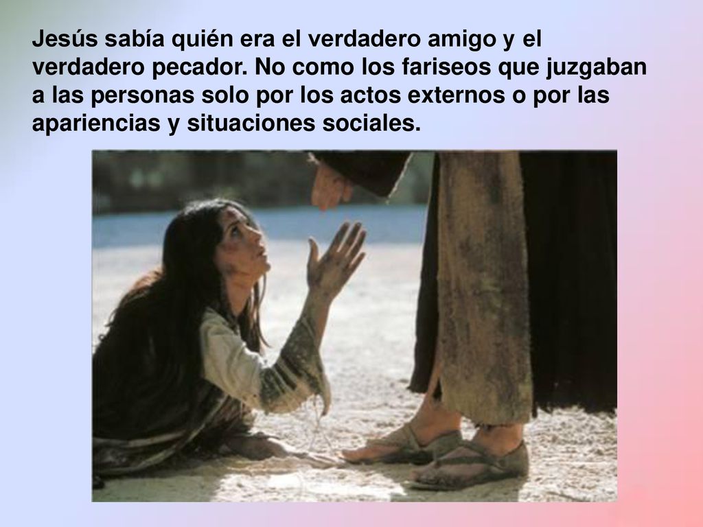 Jesús sabía quién era el verdadero amigo y el verdadero pecador