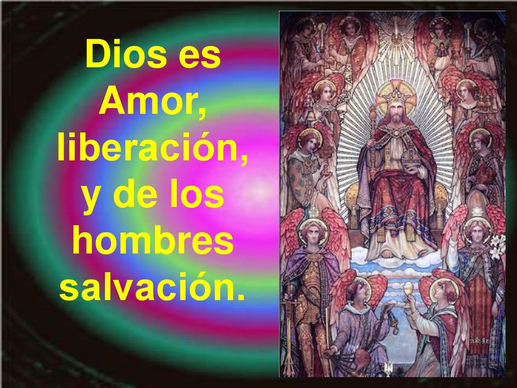 Dios es Amor, liberación, y de los hombres salvación.