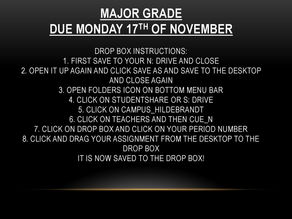 Major grade due Monday 17th of November Drop box instructions: 1