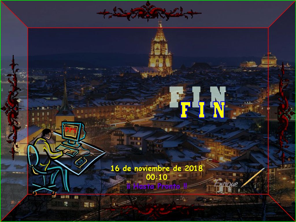 F I N PPS 16 de noviembre de :10 ¡¡ Hasta Pronto !! 46