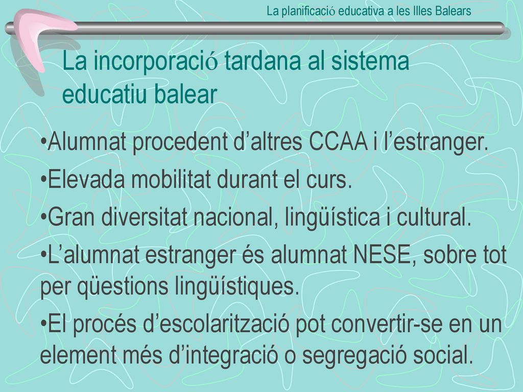 La incorporació tardana al sistema educatiu balear