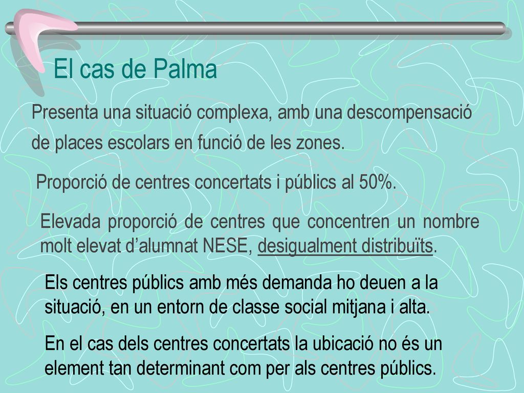 El cas de Palma Presenta una situació complexa, amb una descompensació de places escolars en funció de les zones.