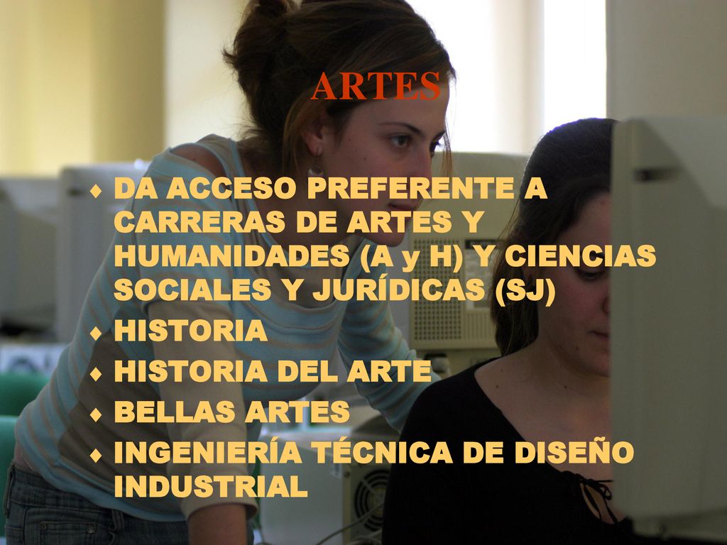 ARTES DA ACCESO PREFERENTE A CARRERAS DE ARTES Y HUMANIDADES (A y H) Y CIENCIAS SOCIALES Y JURÍDICAS (SJ)