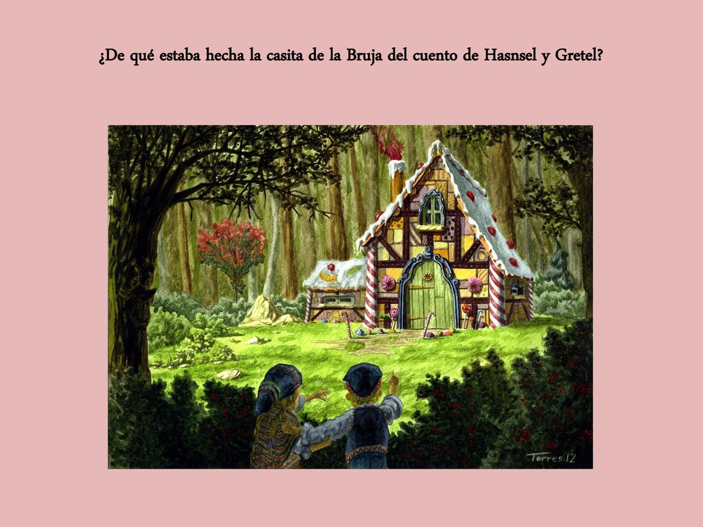 ¿De qué estaba hecha la casita de la Bruja del cuento de Hasnsel y Gretel