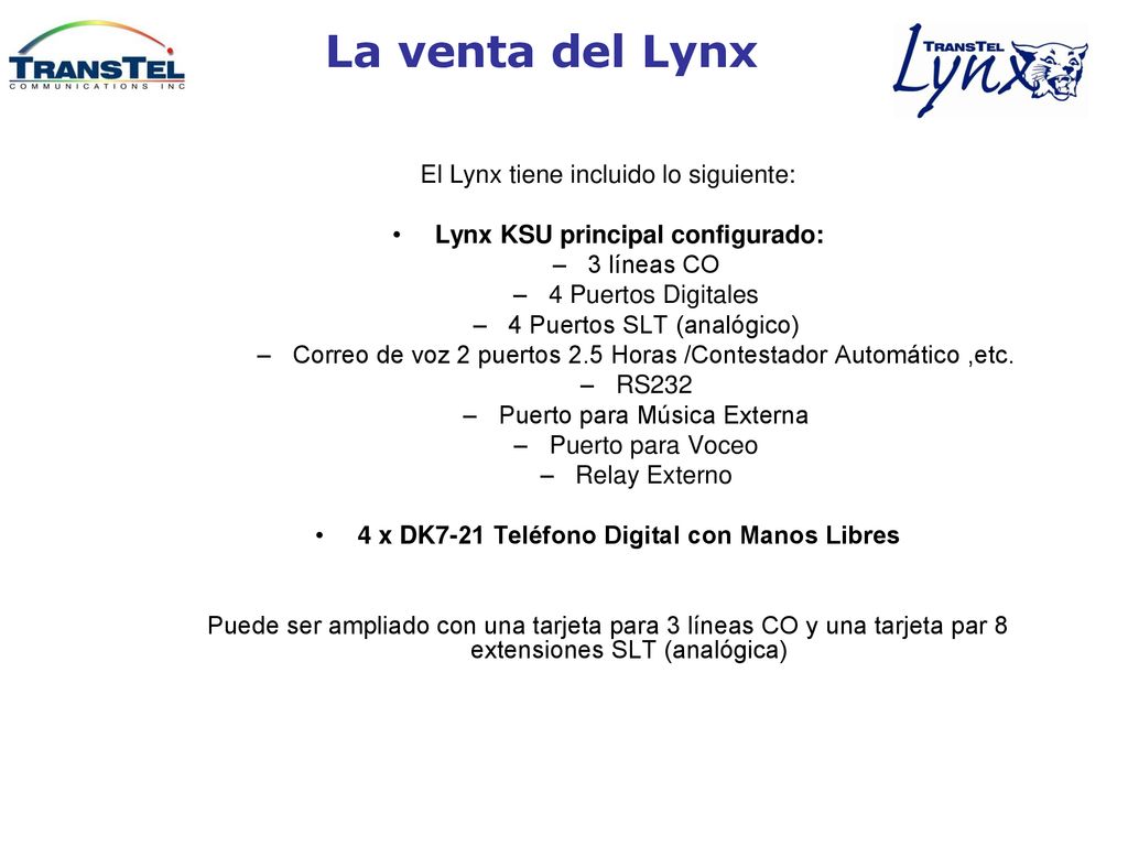 La venta del Lynx El Lynx tiene incluido lo siguiente: