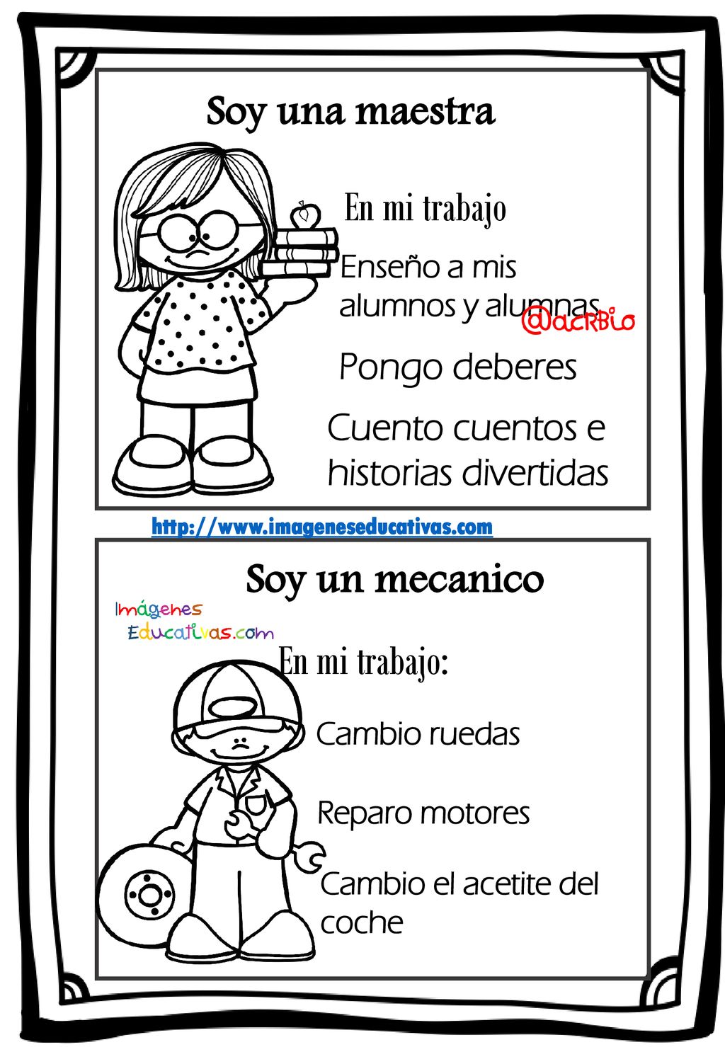 Soy una maestra En mi trabajo Soy un mecanico En mi trabajo: